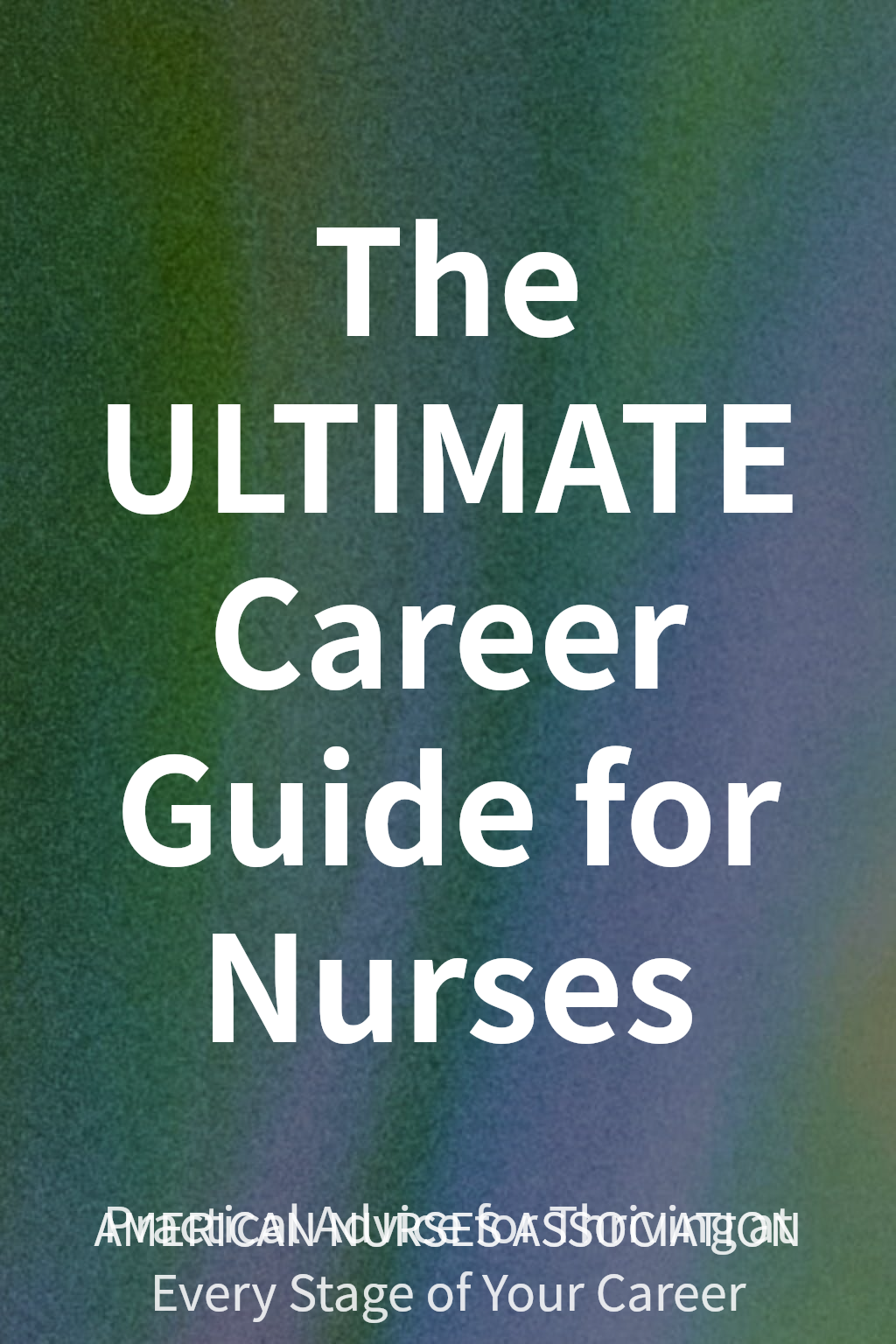 The ULTIMATE Career Guide for Nurses 封面