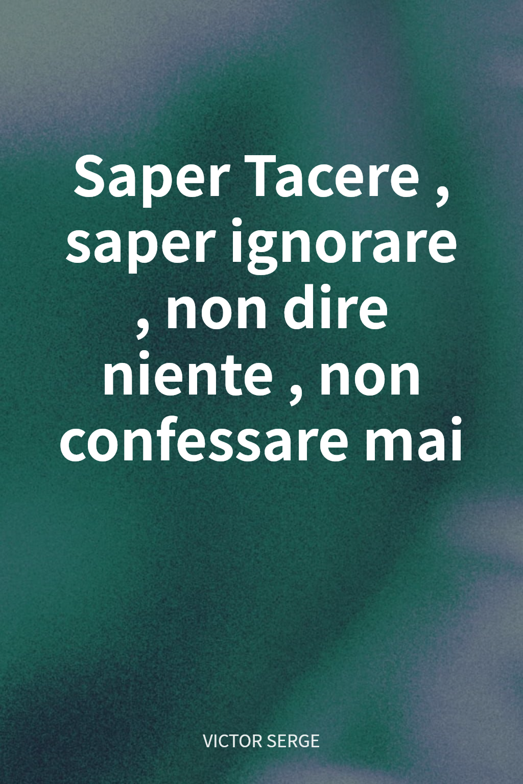 Saper Tacere, saper ignorare, non dire niente, non confessare mai cover