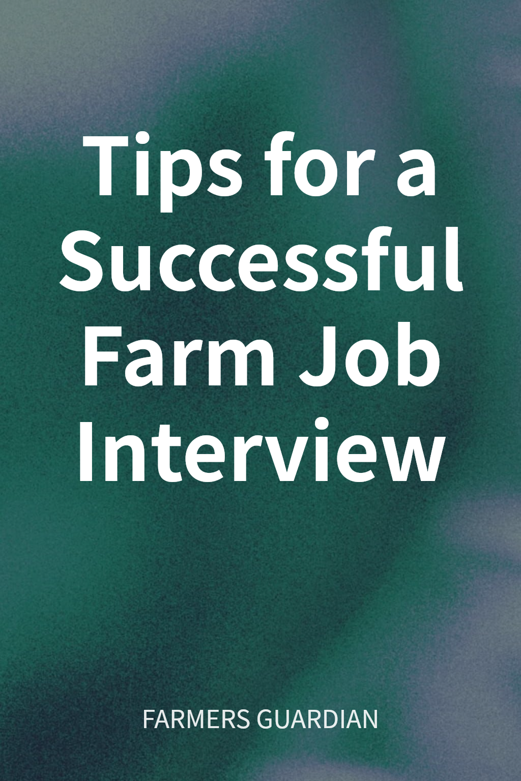 Tips for a Successful Farm Job Interview cover