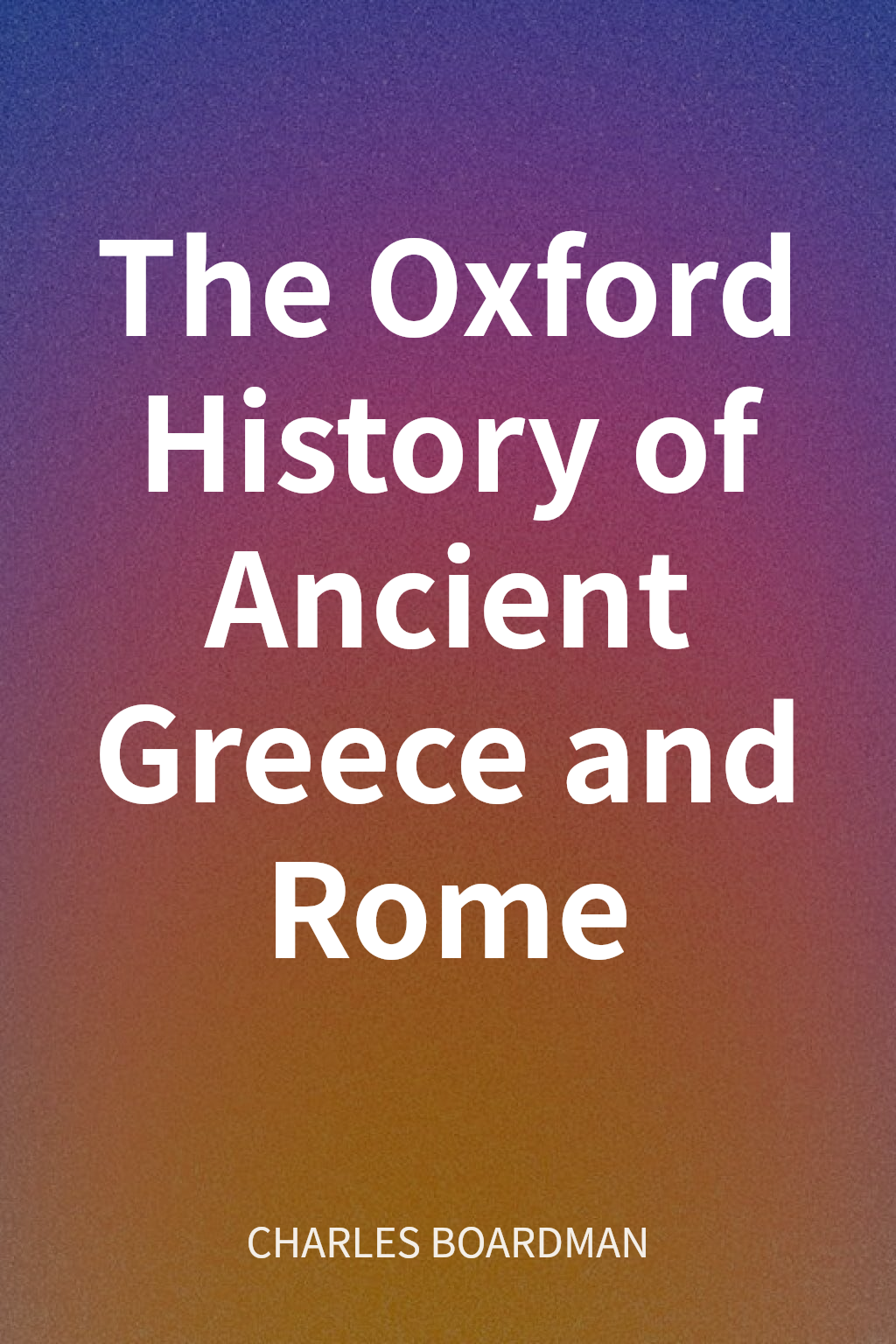 The Oxford History of Ancient Greece and Rome cover
