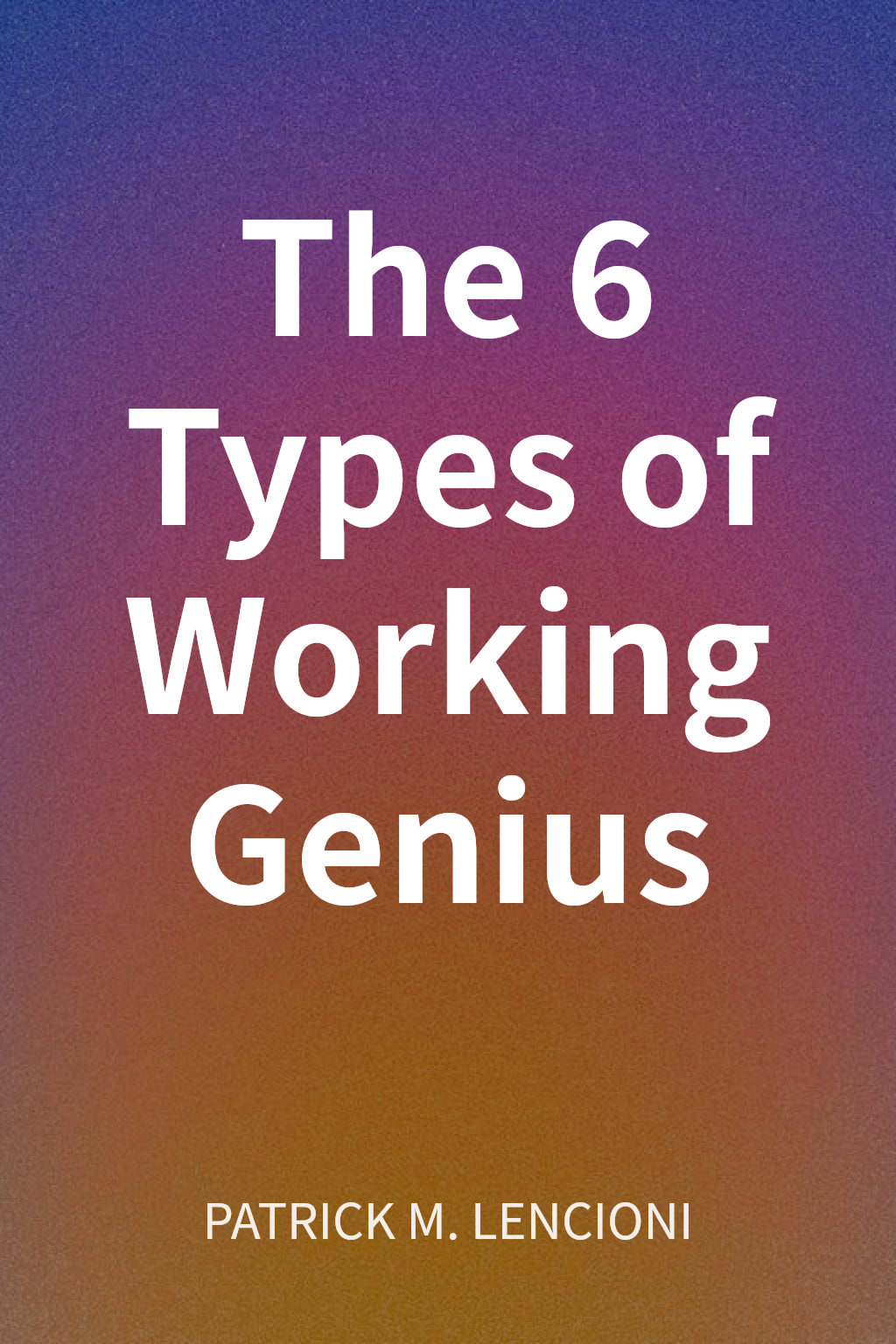 The 6 Types of Working Genius cover