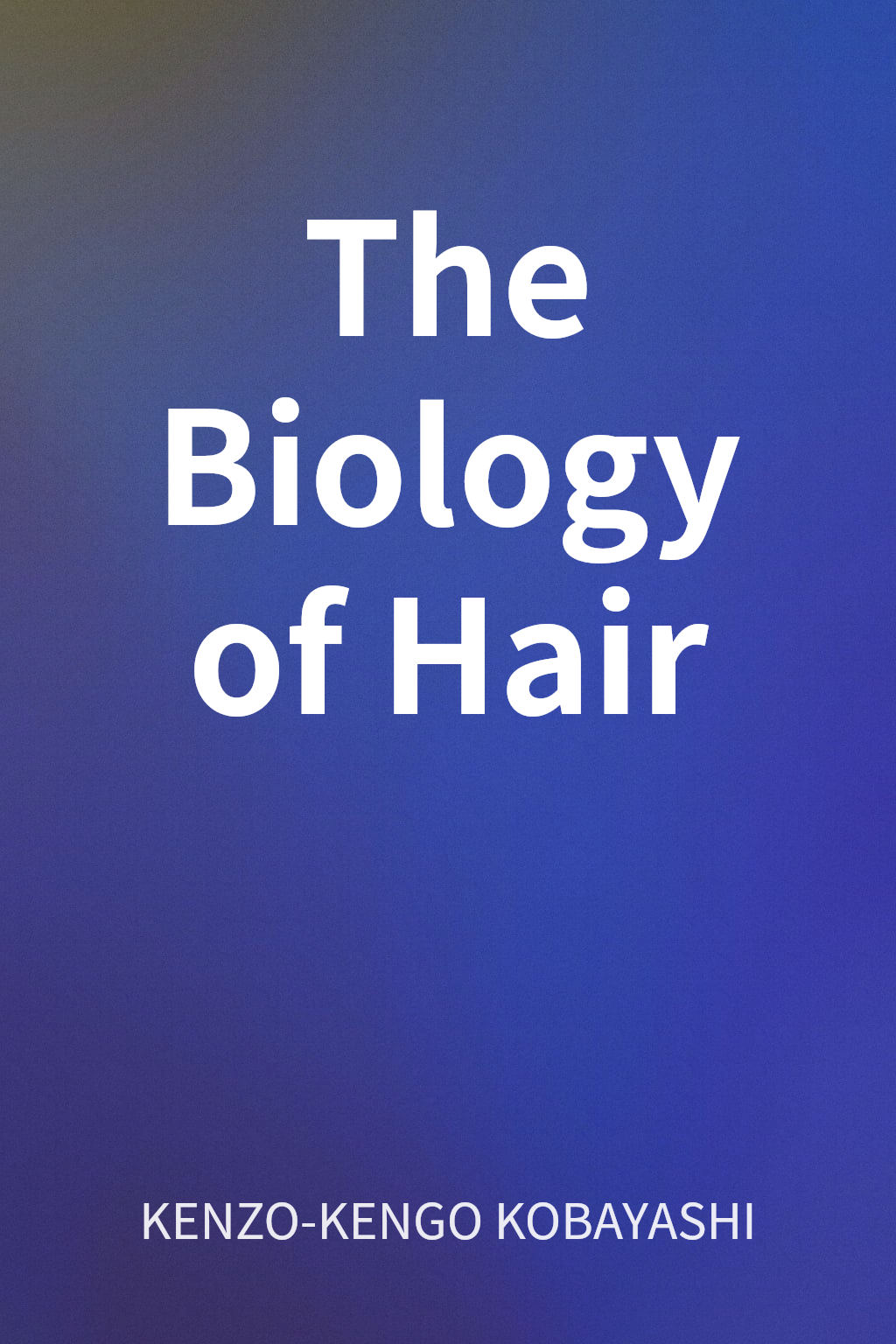 The Biology of Hair cover