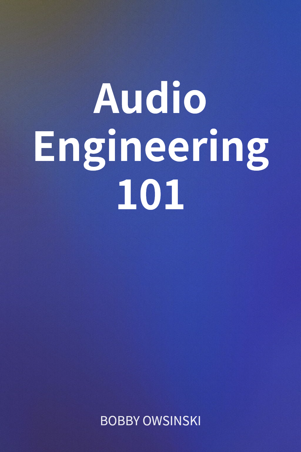 Audio Engineering 101 cover