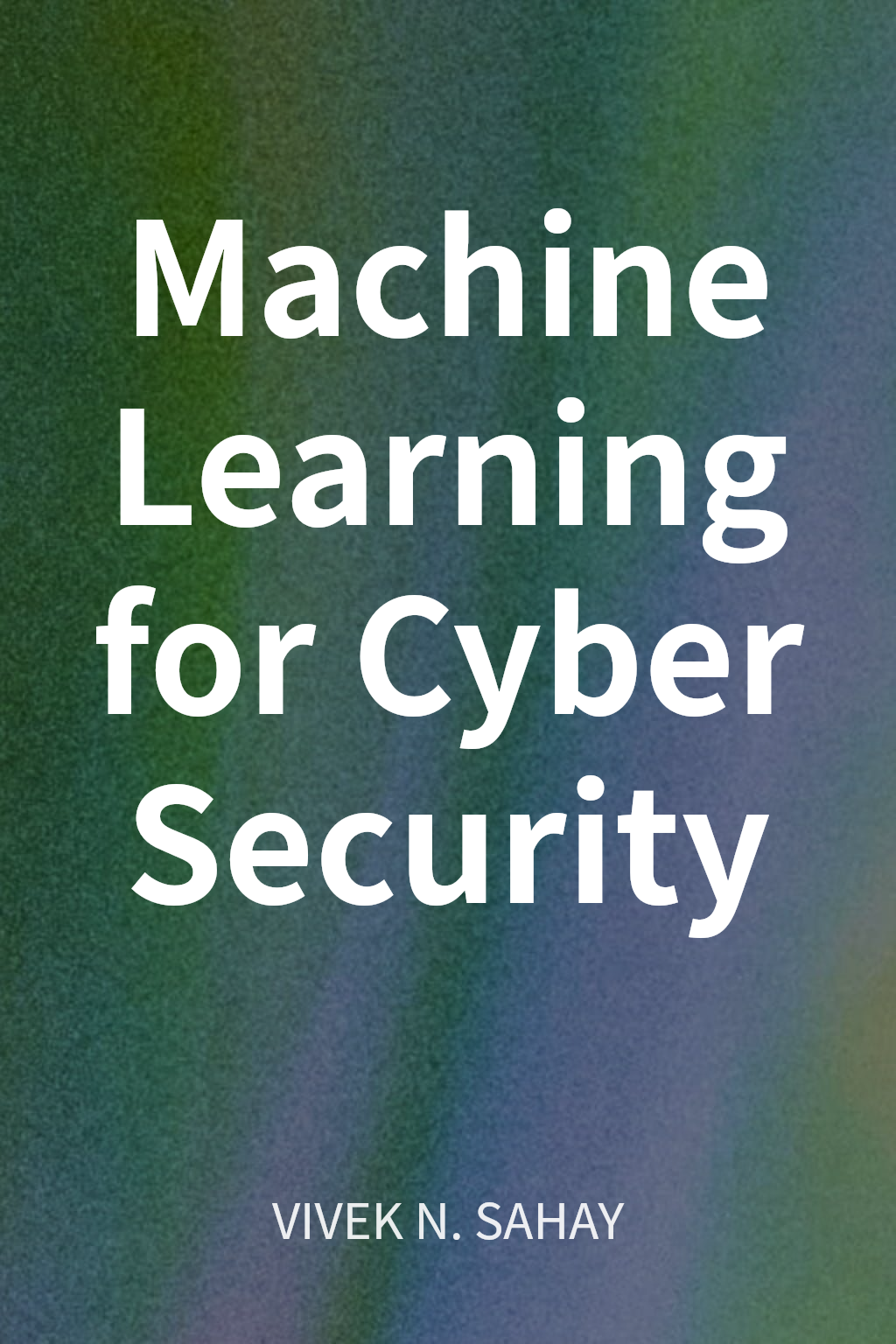 Machine Learning for Cyber Security cover
