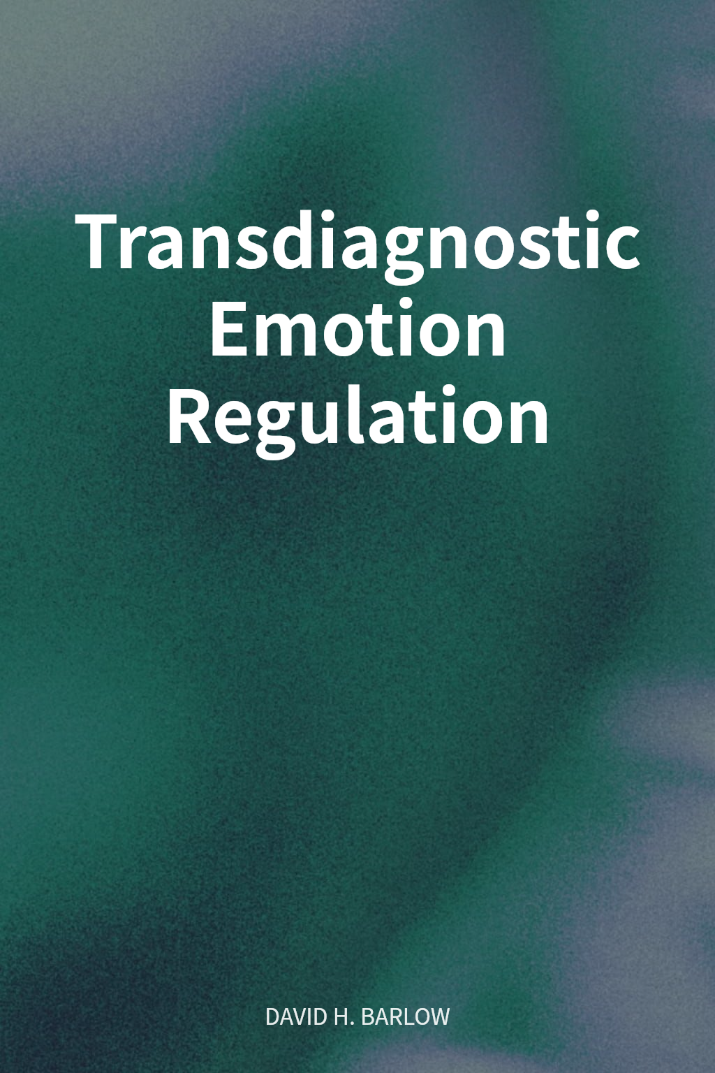 Transdiagnostic Emotion Regulation cover