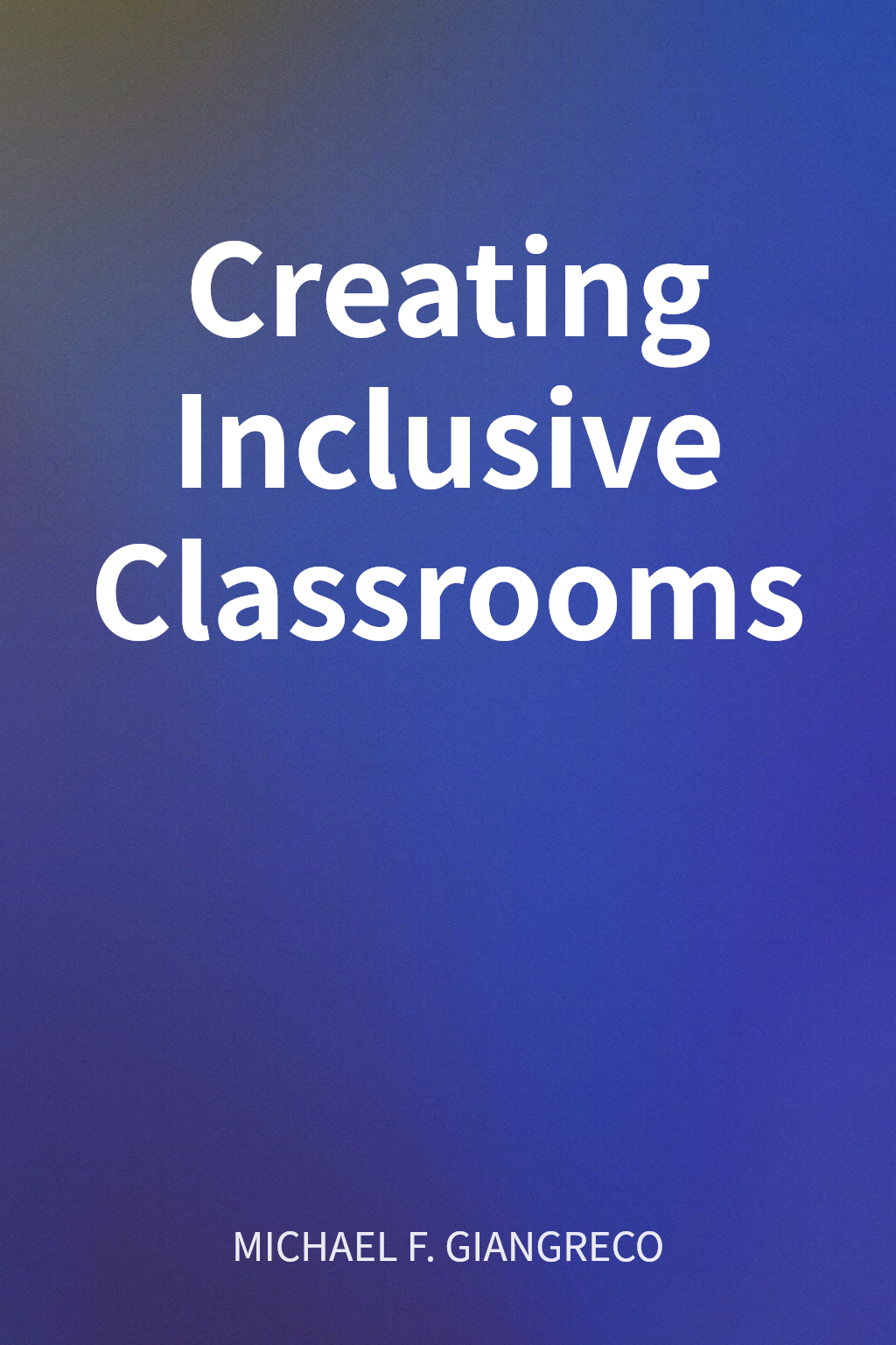 Creating Inclusive Classrooms cover