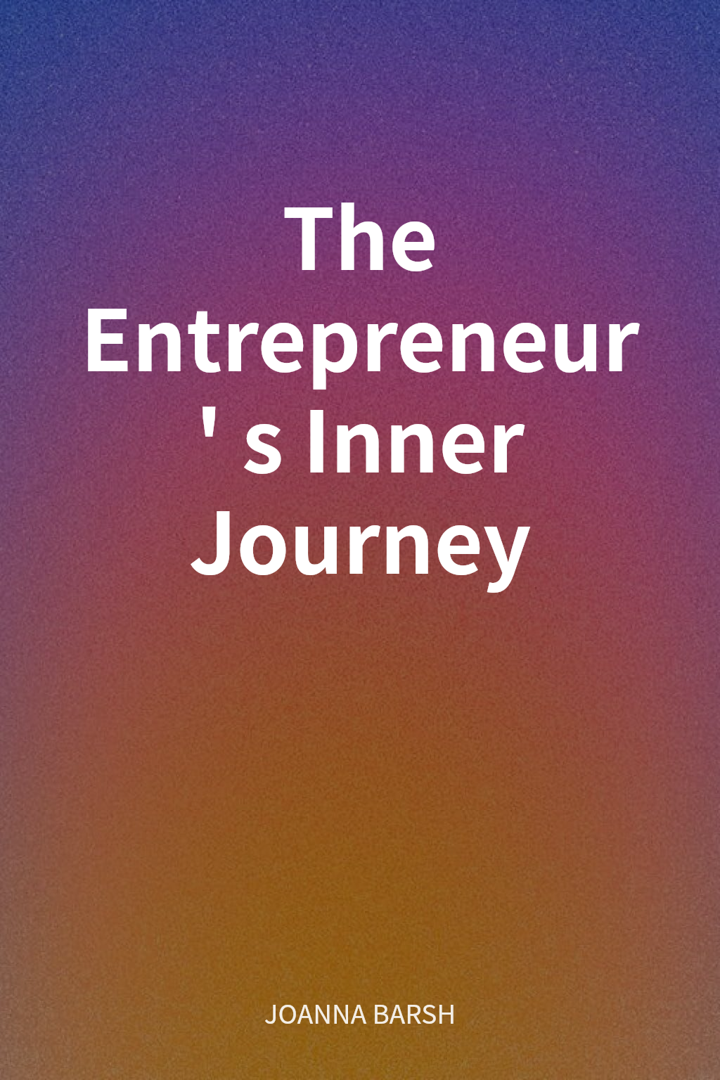 The Entrepreneur's Inner Journey cover