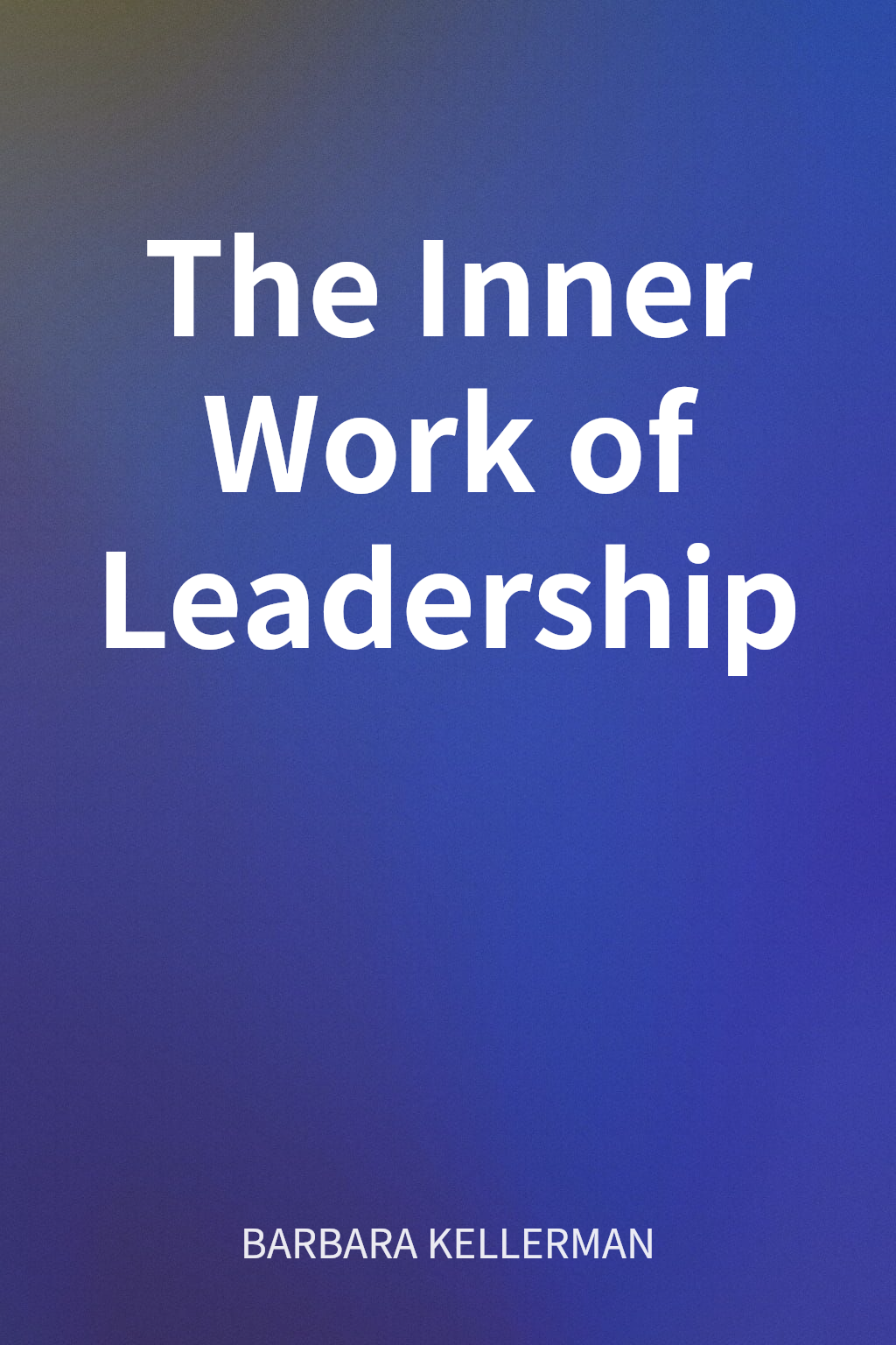 The Inner Work of Leadership cover
