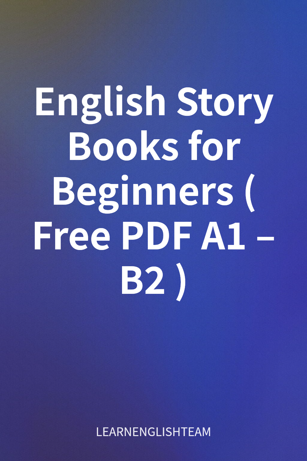 English Story Books for Beginners (Free PDF A1–B2) cover