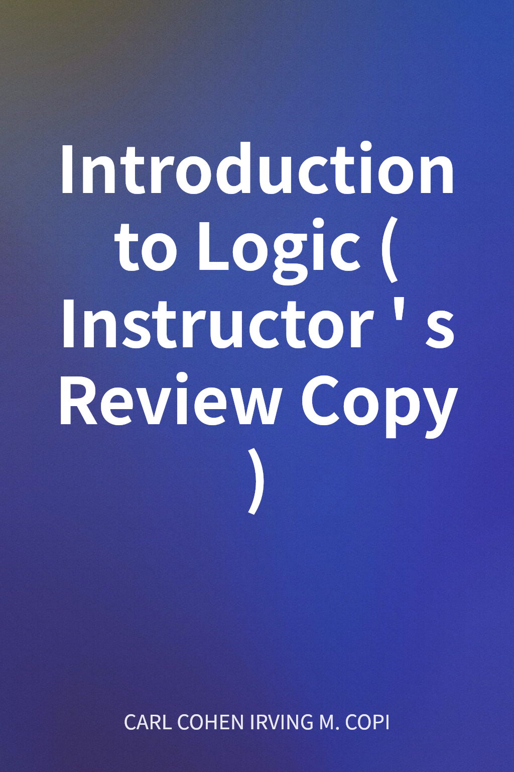 Introduction to Logic (Instructor's Review Copy) cover