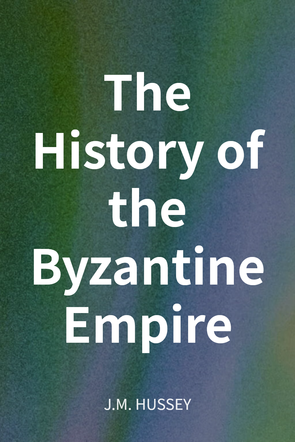The History of the Byzantine Empire cover