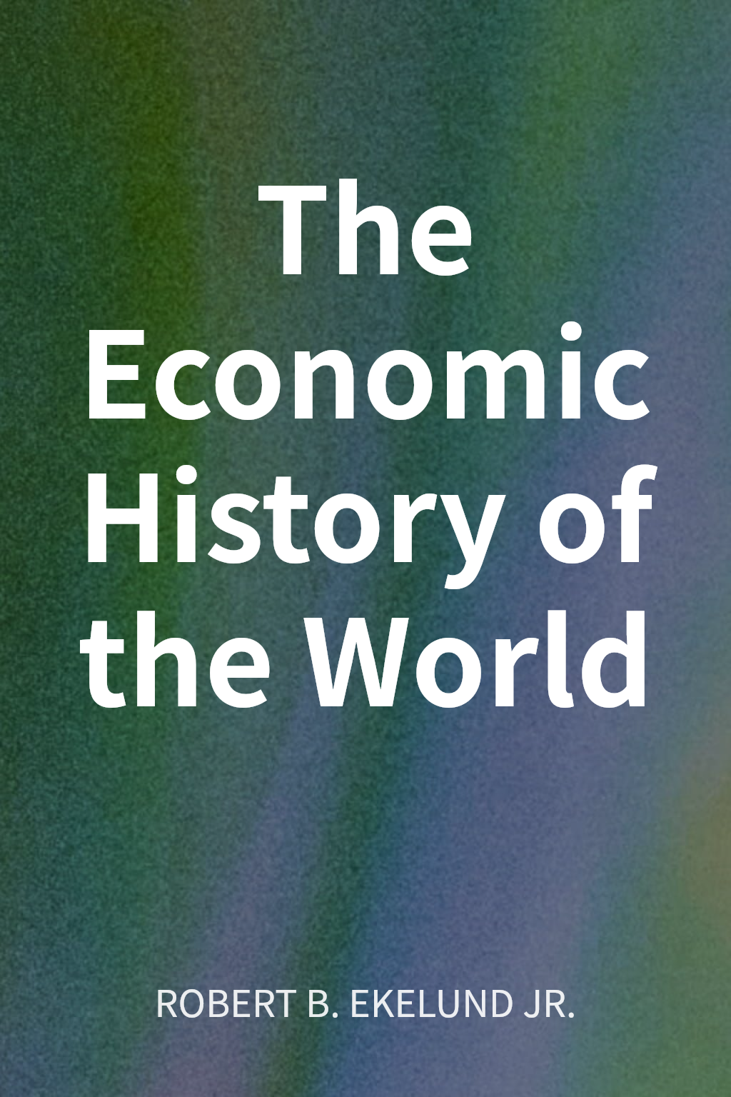 The Economic History of the World cover