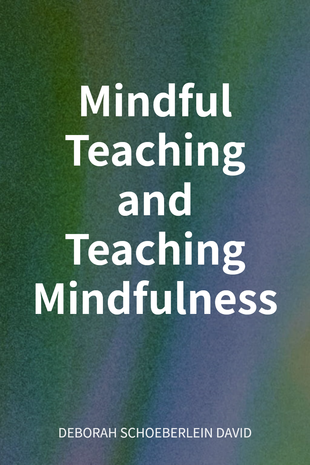 Mindful Teaching and Teaching Mindfulness cover