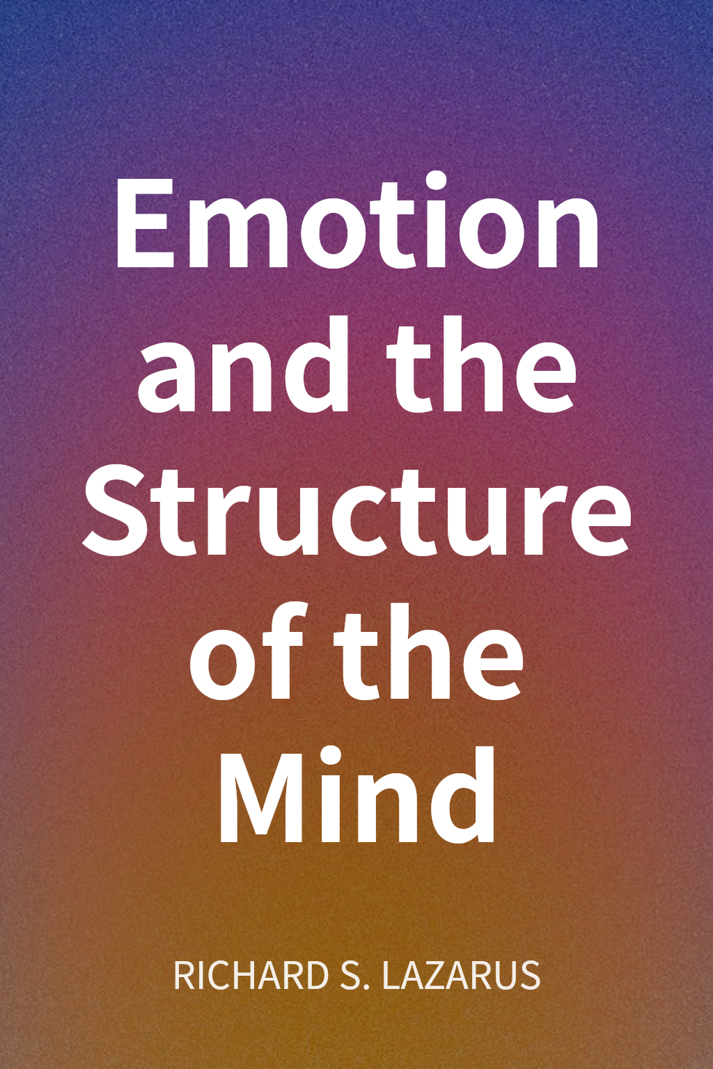 Emotion and the Structure of the Mind cover