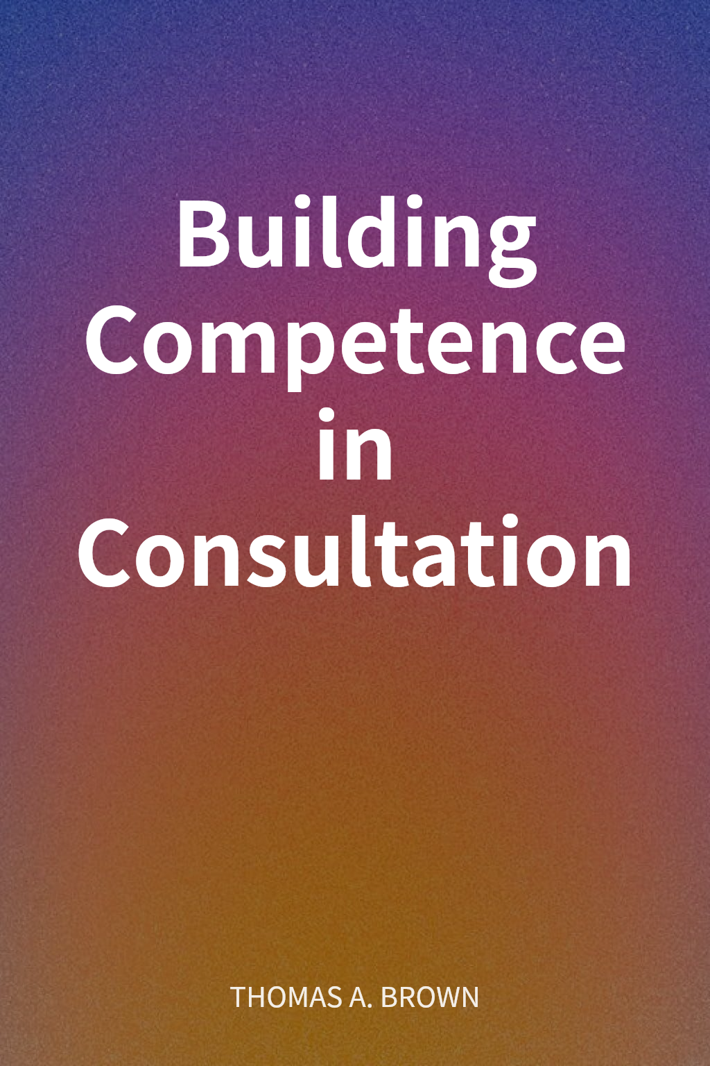 Building Competence in Consultation cover