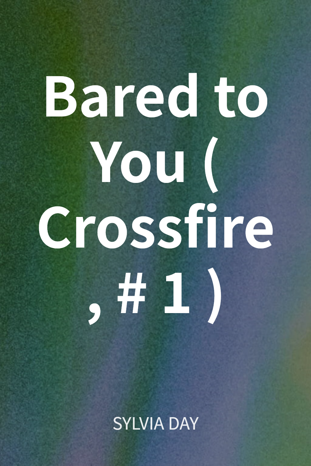 Bared to You (Crossfire, #1) cover