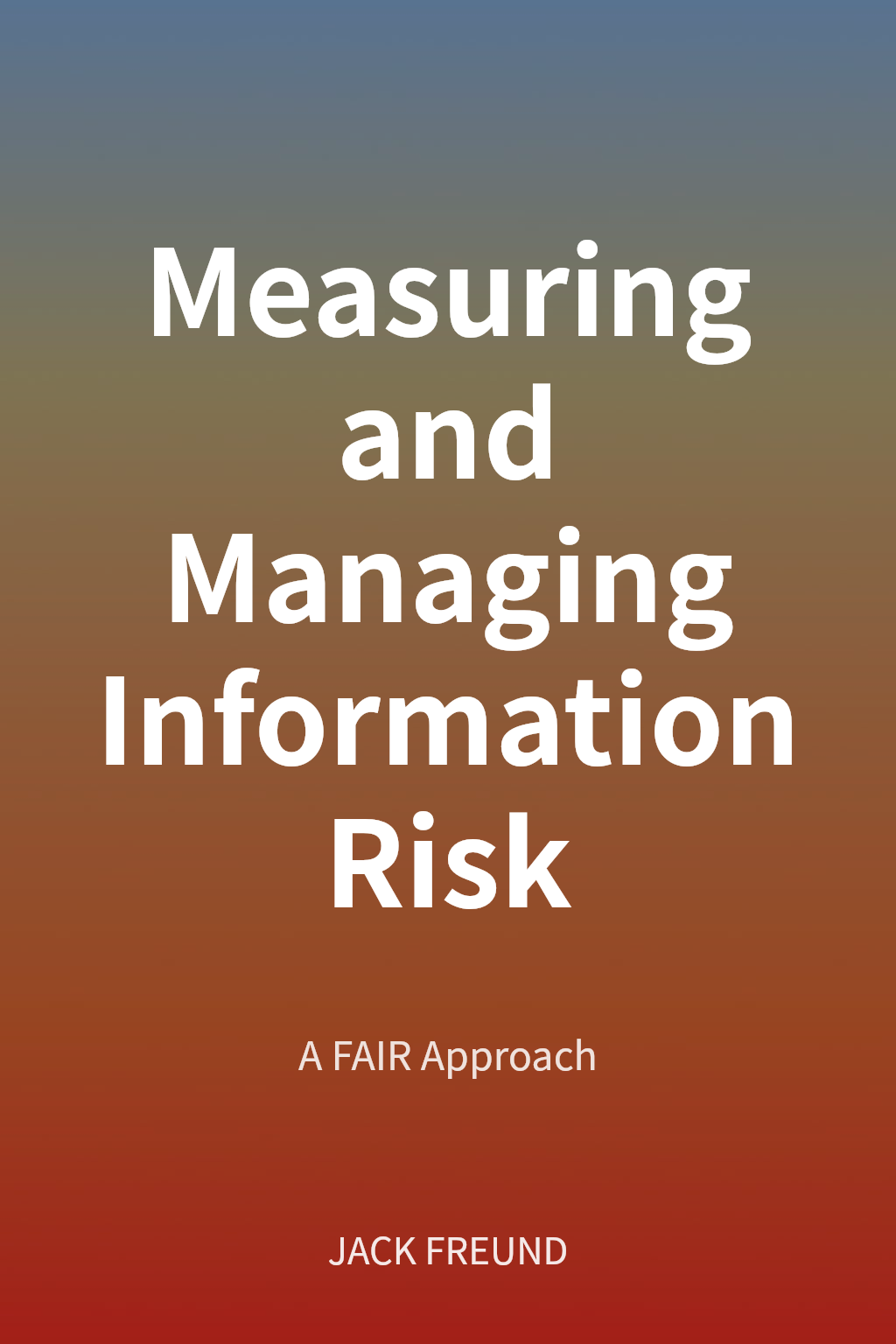 Measuring and Managing Information Risk cover
