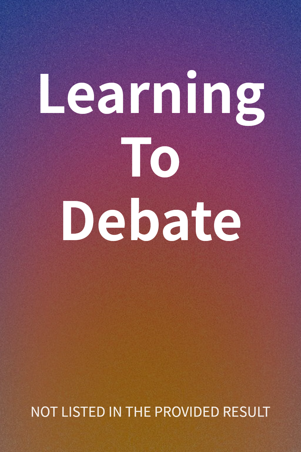 Learning To Debate cover