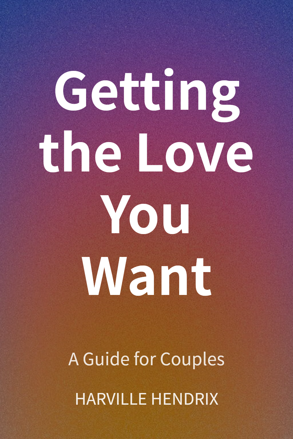 Getting the Love You Want cover