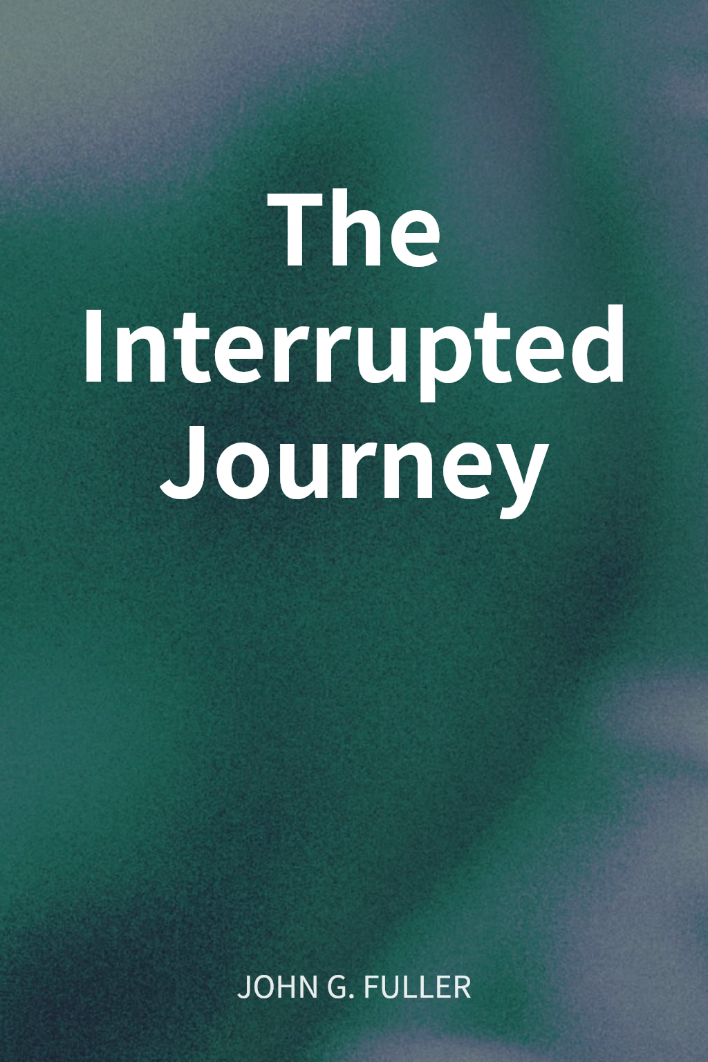 The Interrupted Journey cover