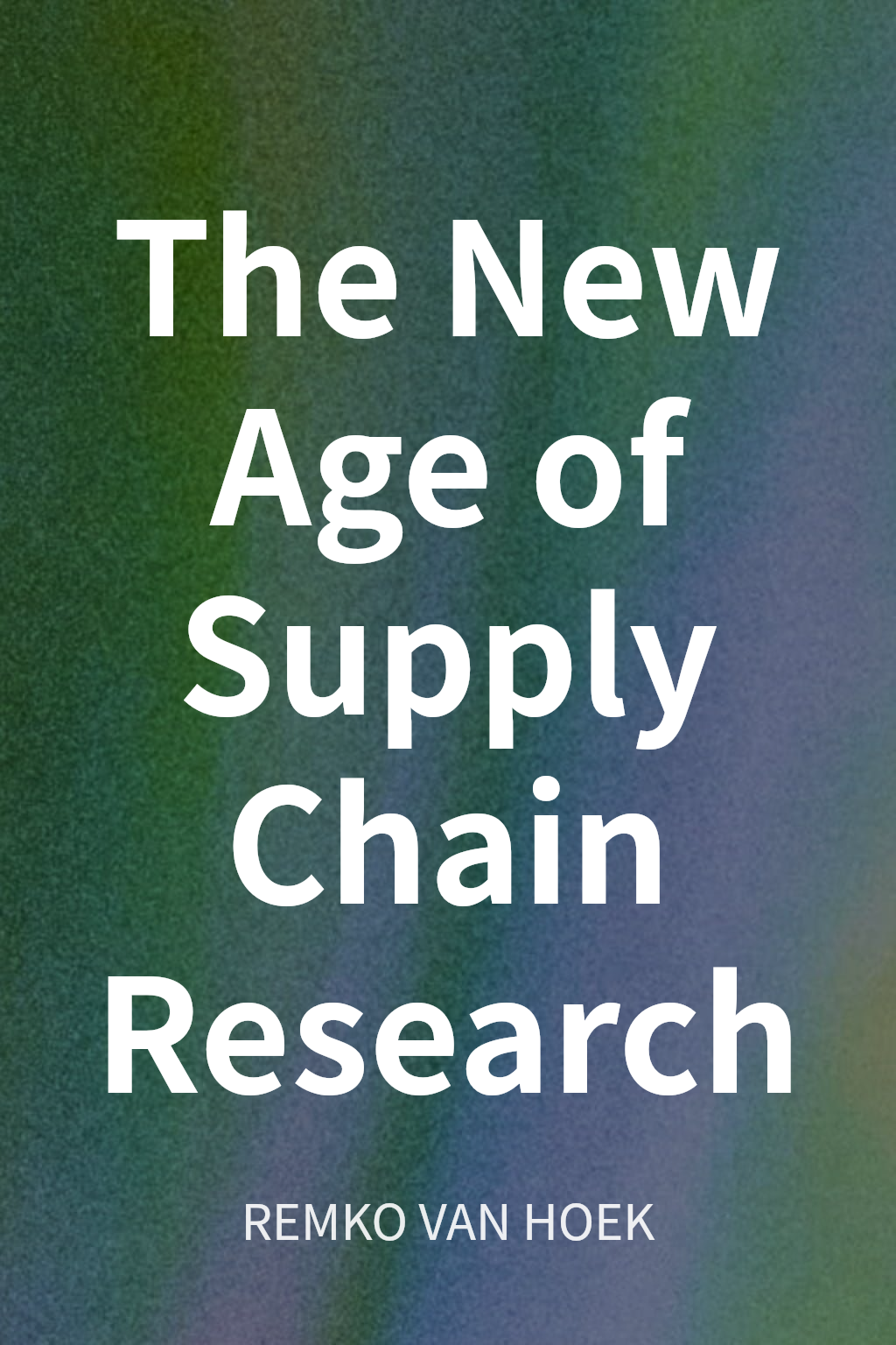 The New Age of Supply Chain Research cover