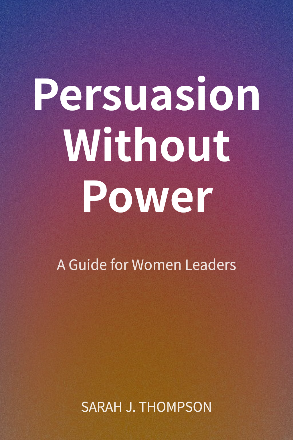 Persuasion Without Power cover