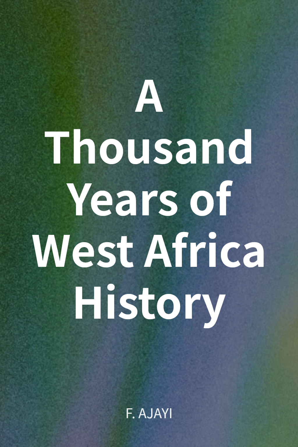 A Thousand Years of West Africa History cover