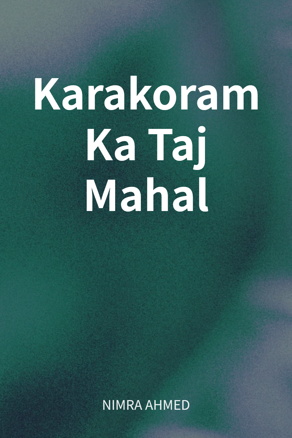 Karakoram Ka Taj Mahal cover