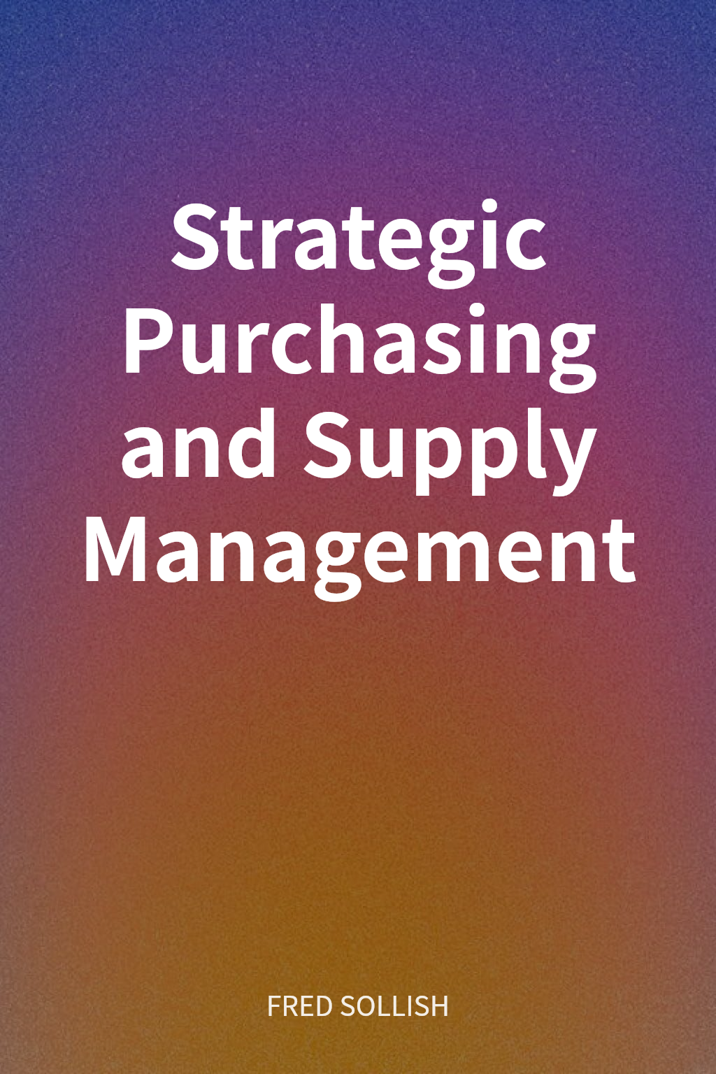 Strategic Purchasing and Supply Management cover