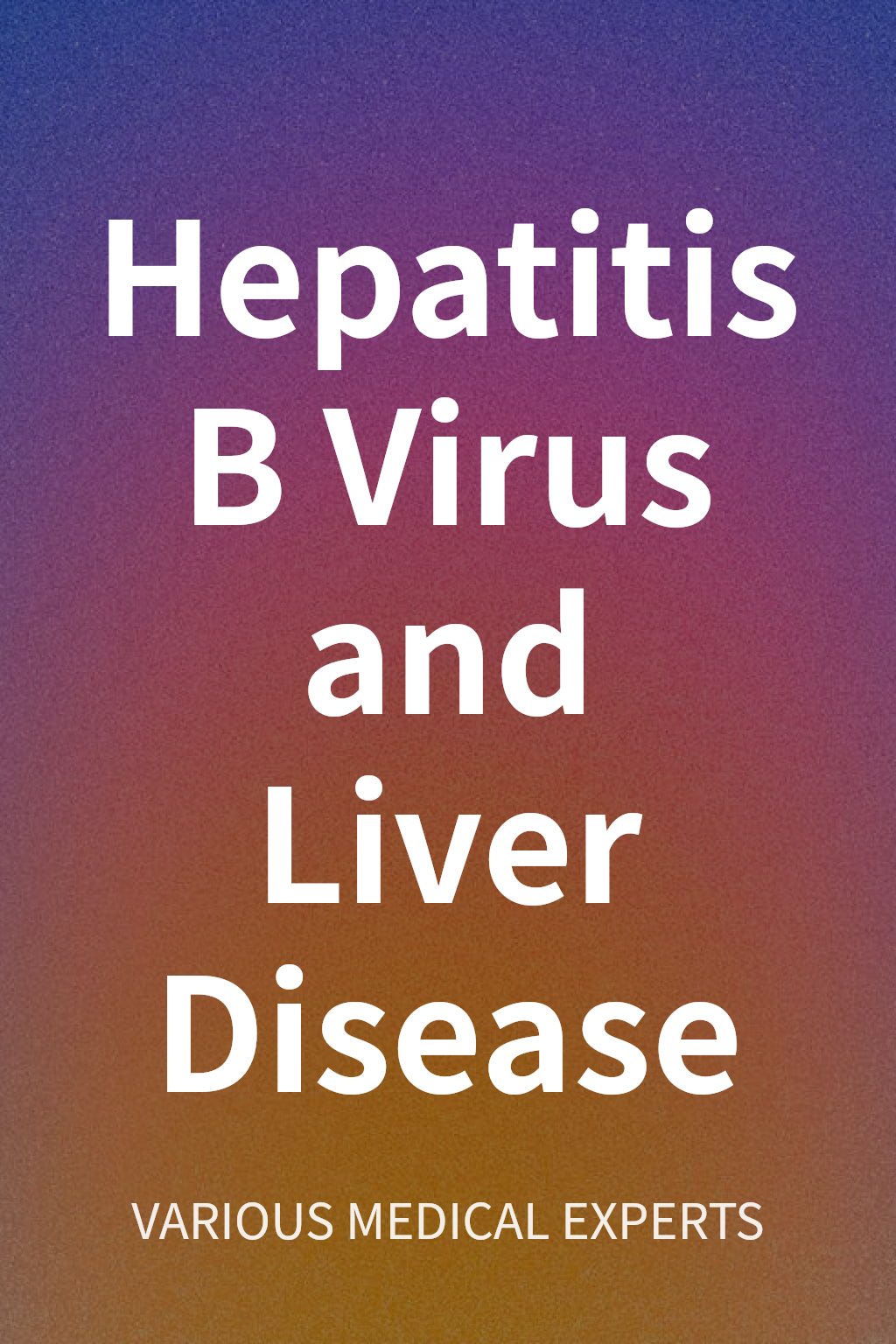 Hepatitis B Virus and Liver Disease cover