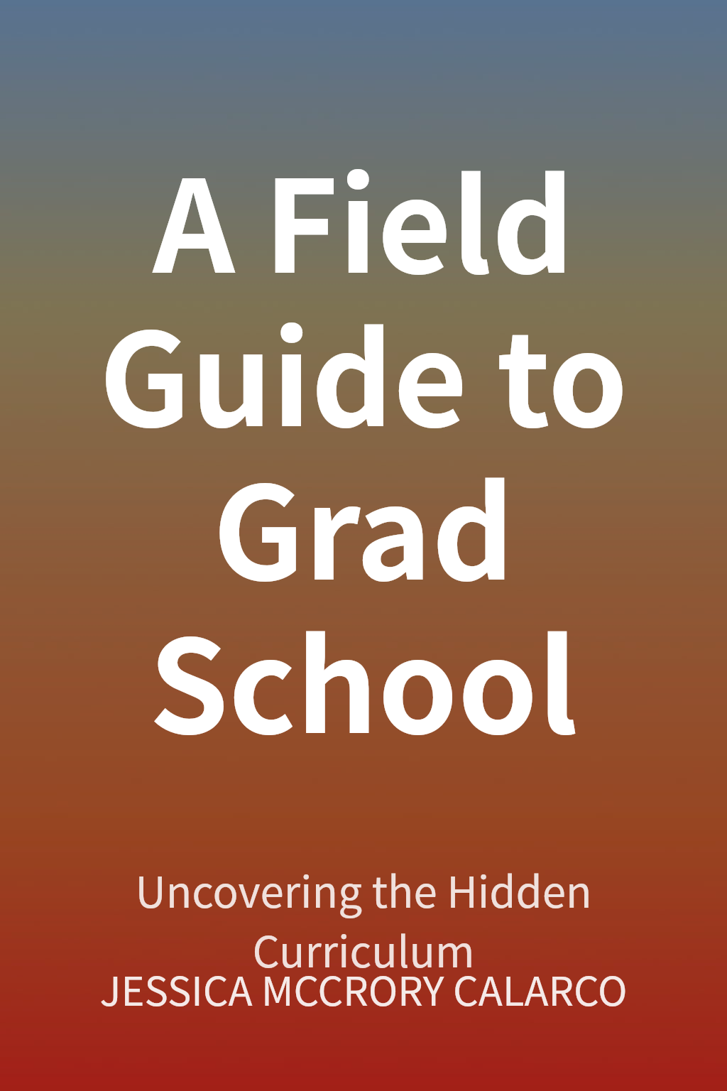 A Field Guide to Grad School cover