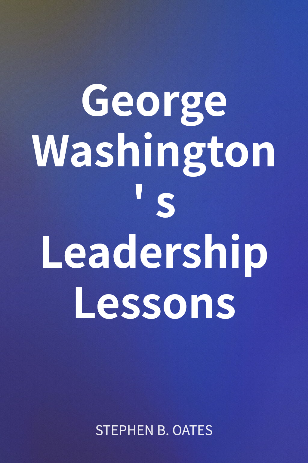 George Washington's Leadership Lessons cover