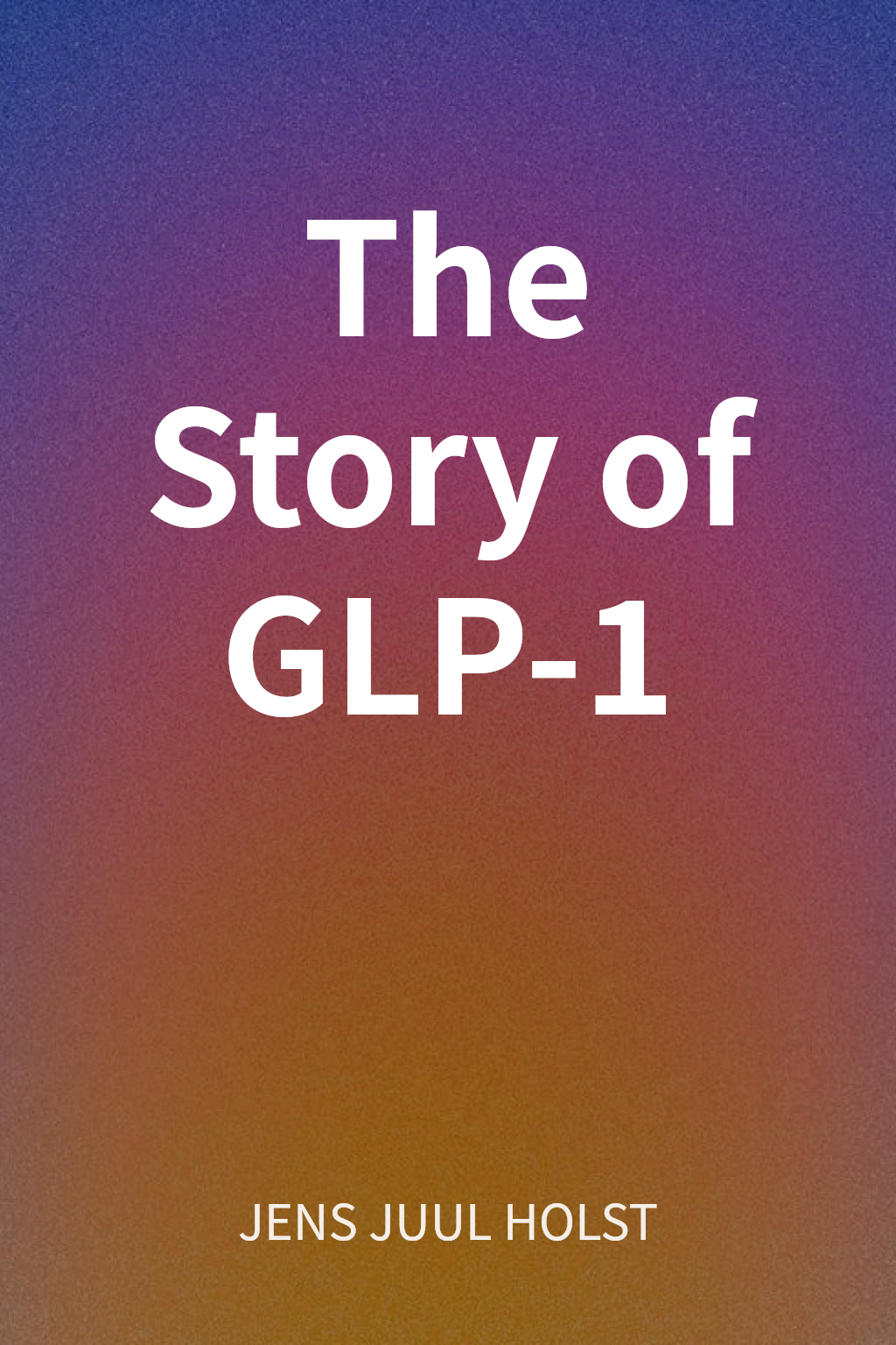 The Story of GLP-1 cover