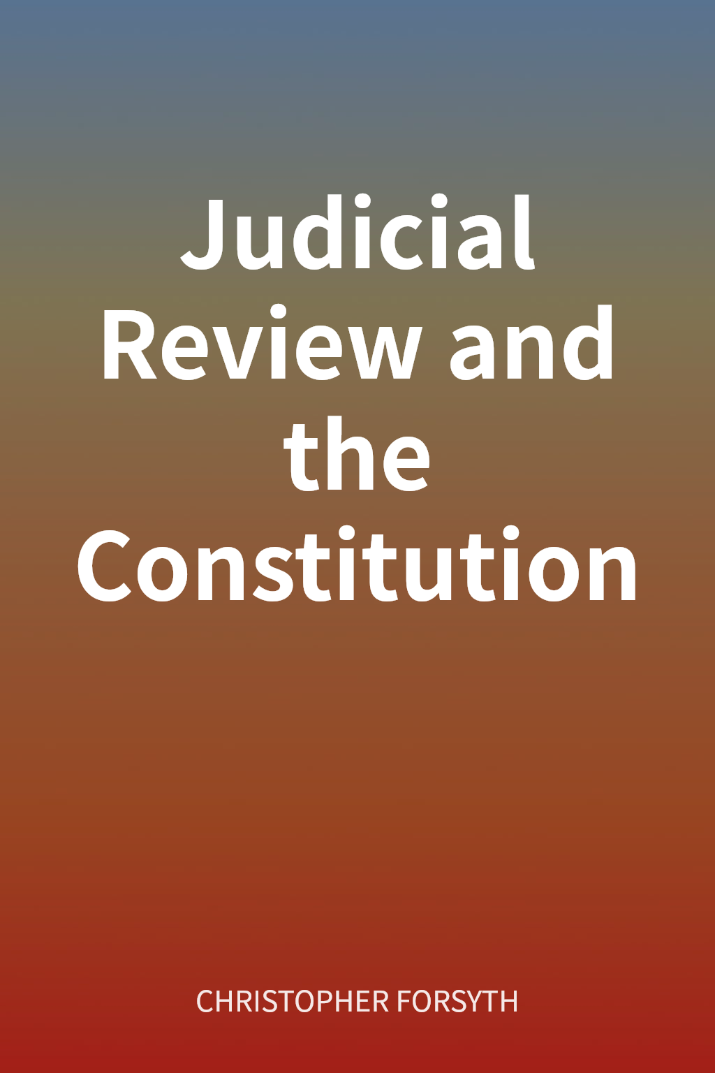 Judicial Review and the Constitution cover
