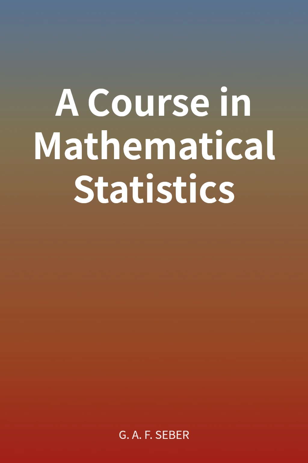 A Course in Mathematical Statistics cover