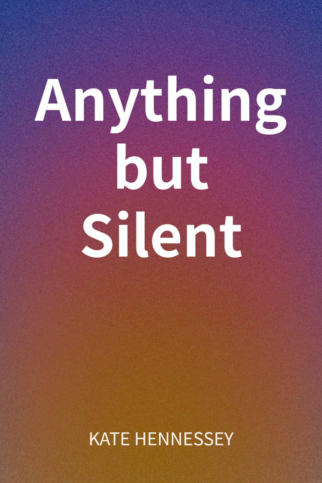 Anything but Silent cover