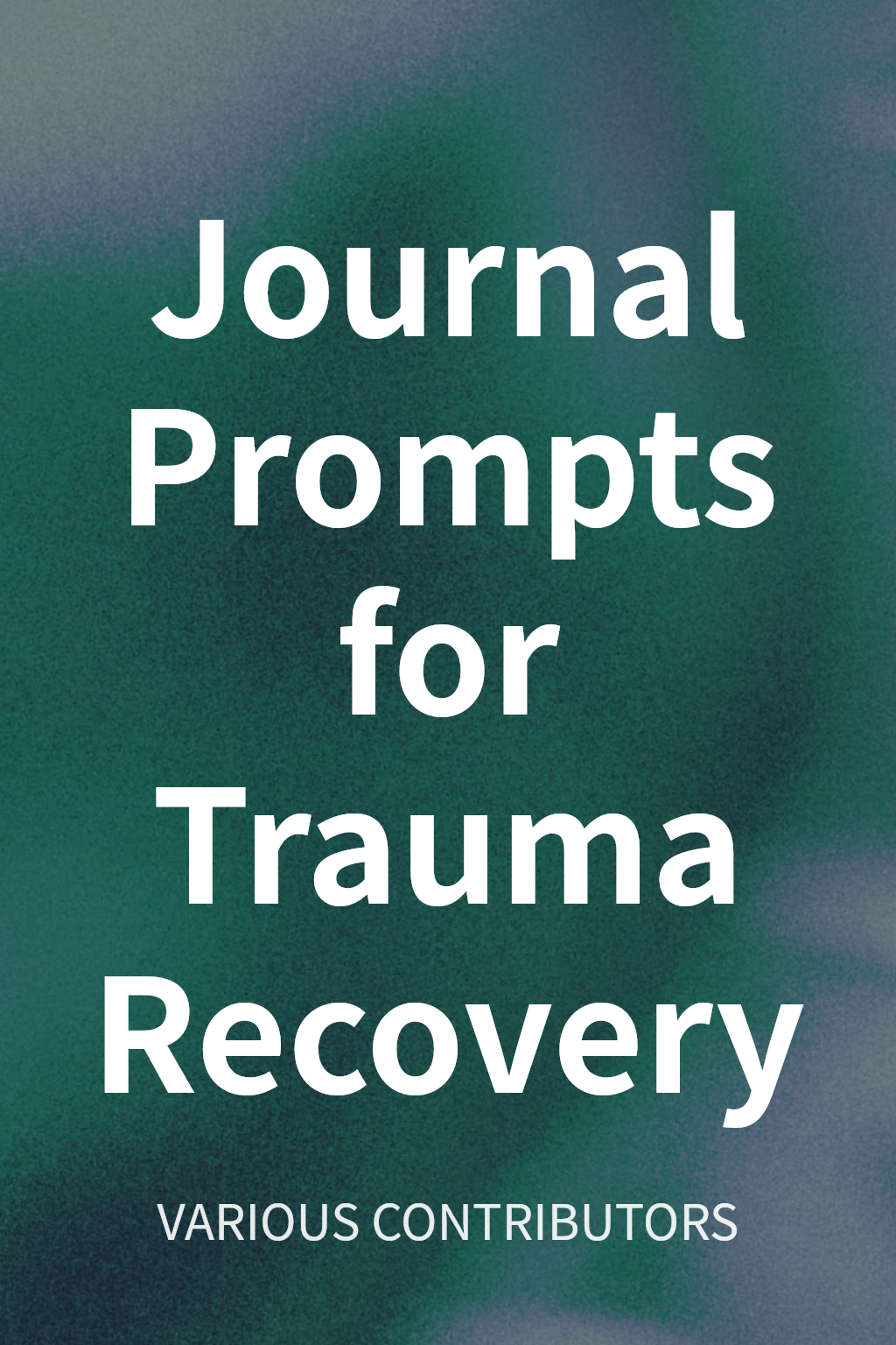 Journal Prompts for Trauma Recovery cover