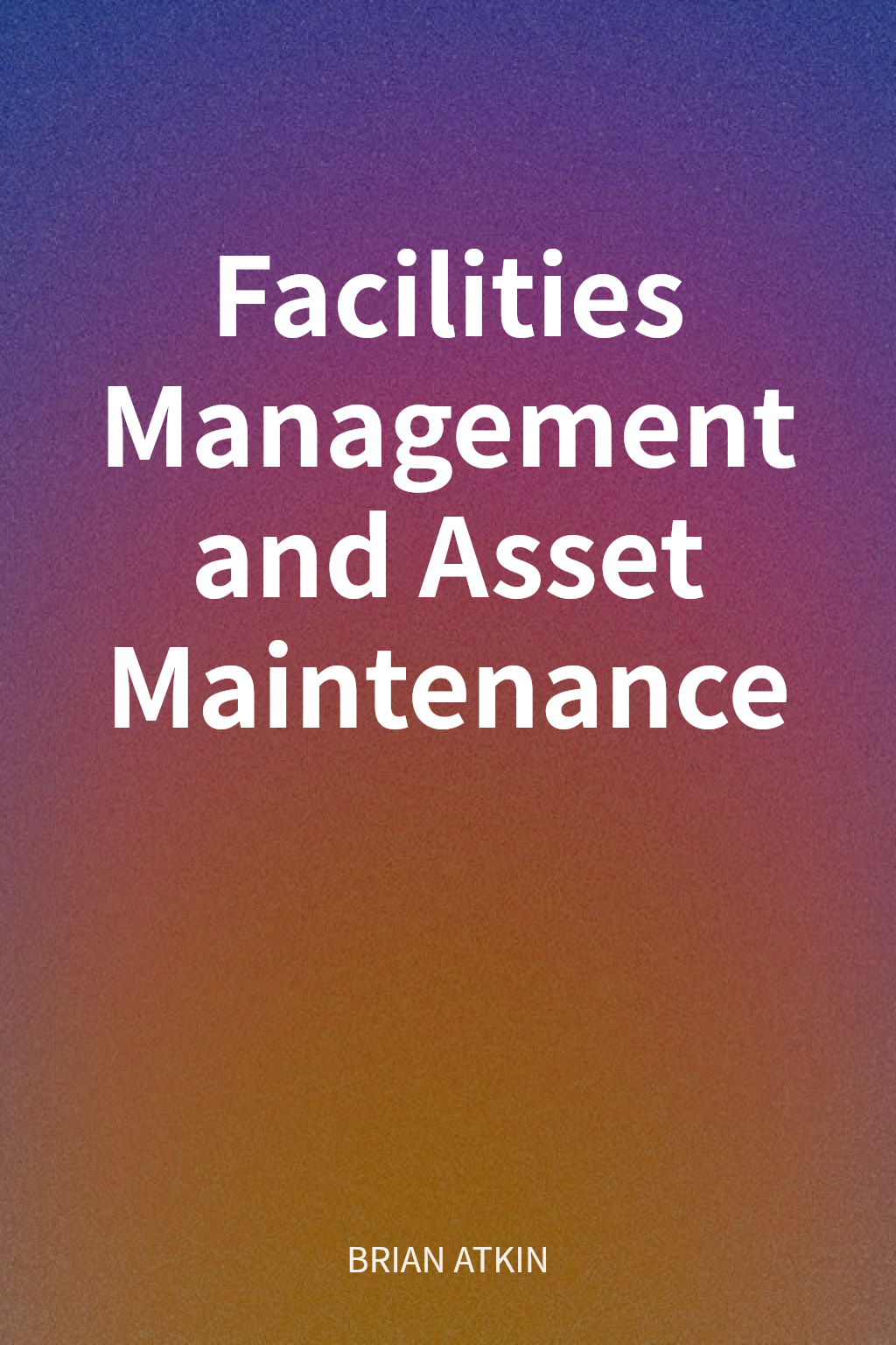 Facilities Management and Asset Maintenance cover