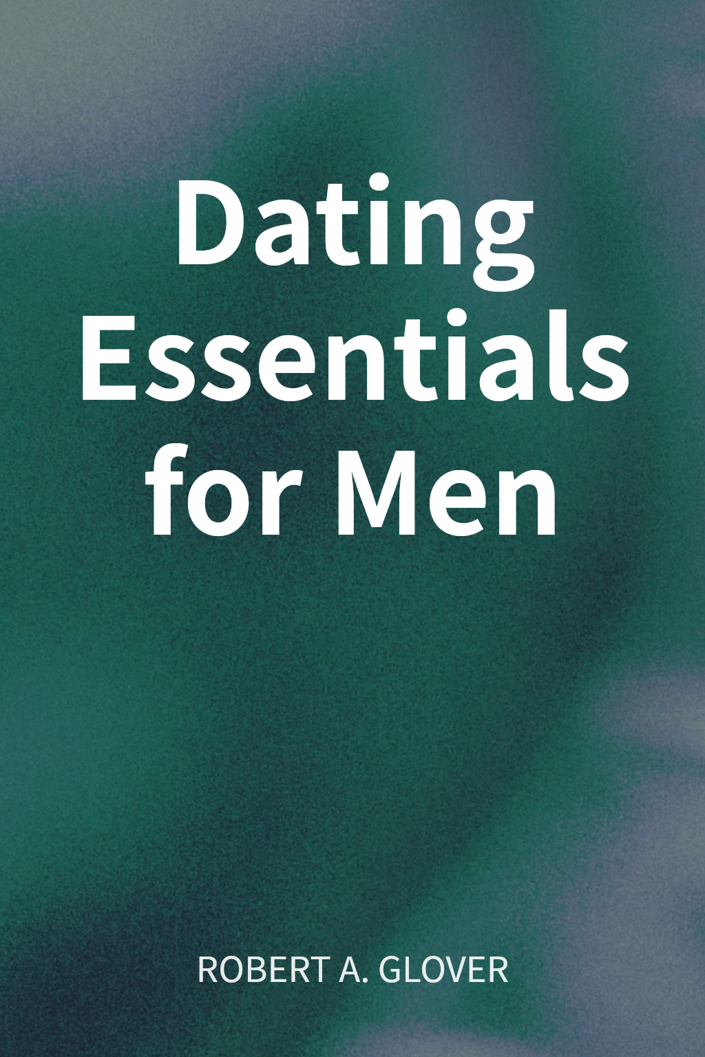 Dating Essentials for Men cover