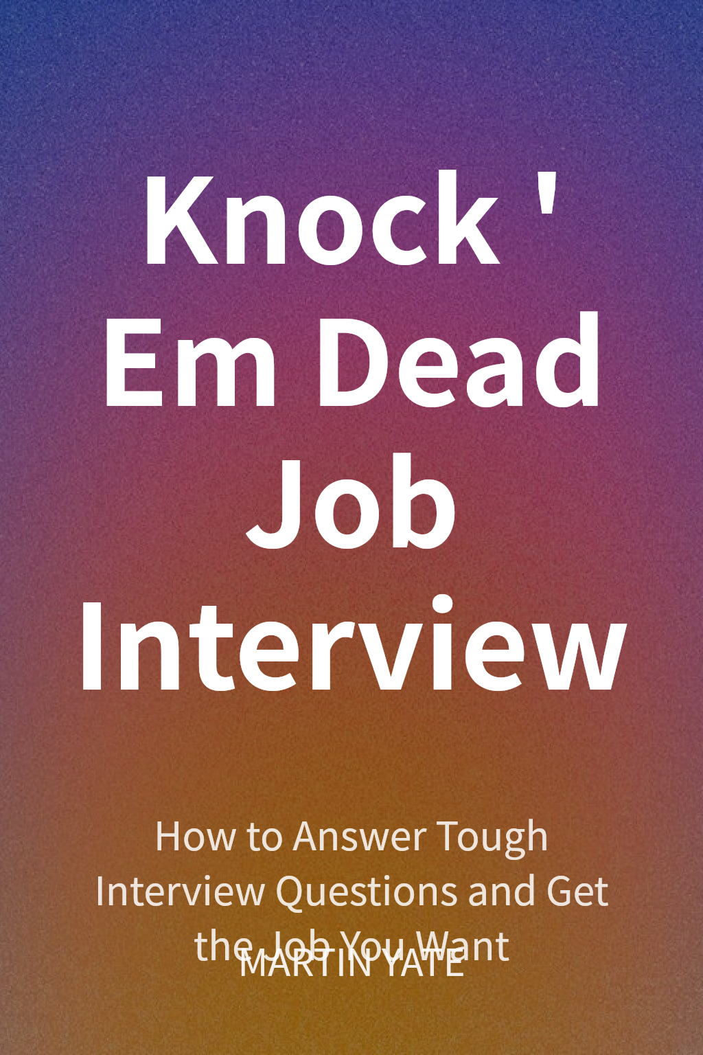 Knock 'Em Dead Job Interview cover