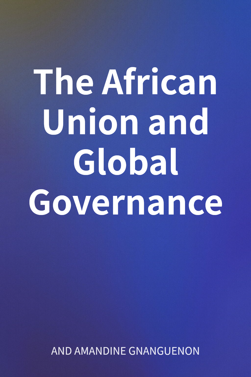 The African Union and Global Governance cover