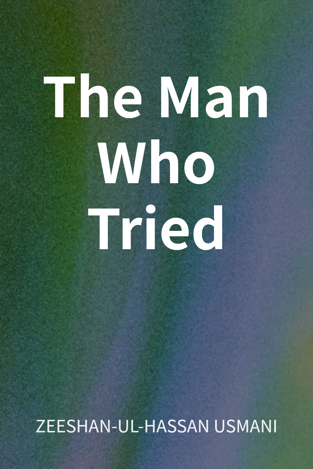 The Man Who Tried cover