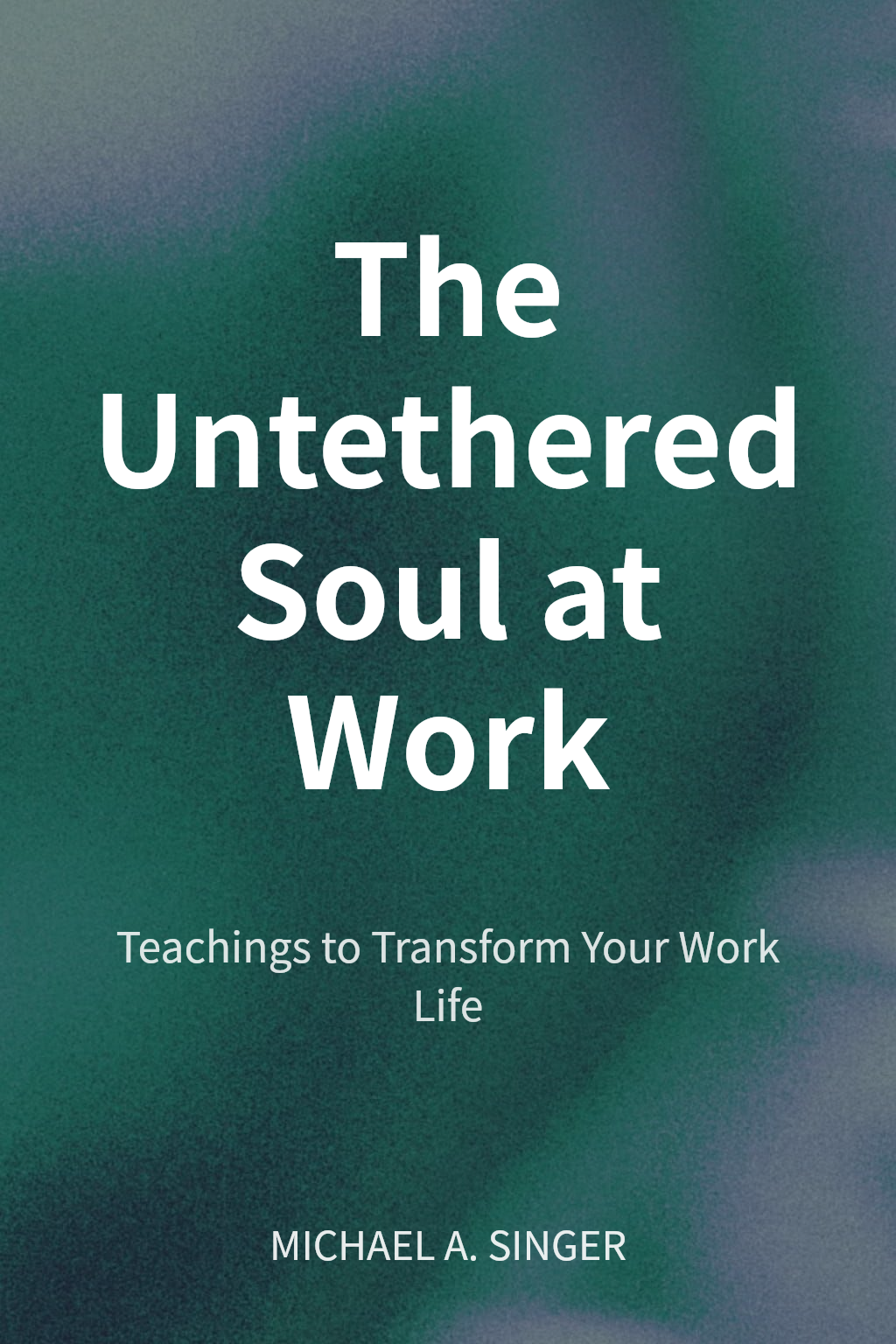 The Untethered Soul at Work cover