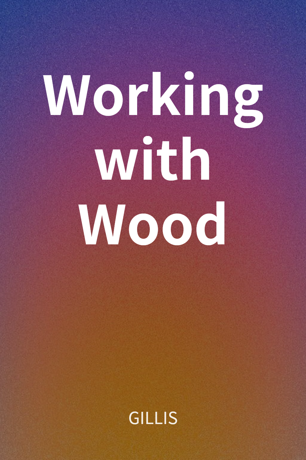 Working with Wood cover