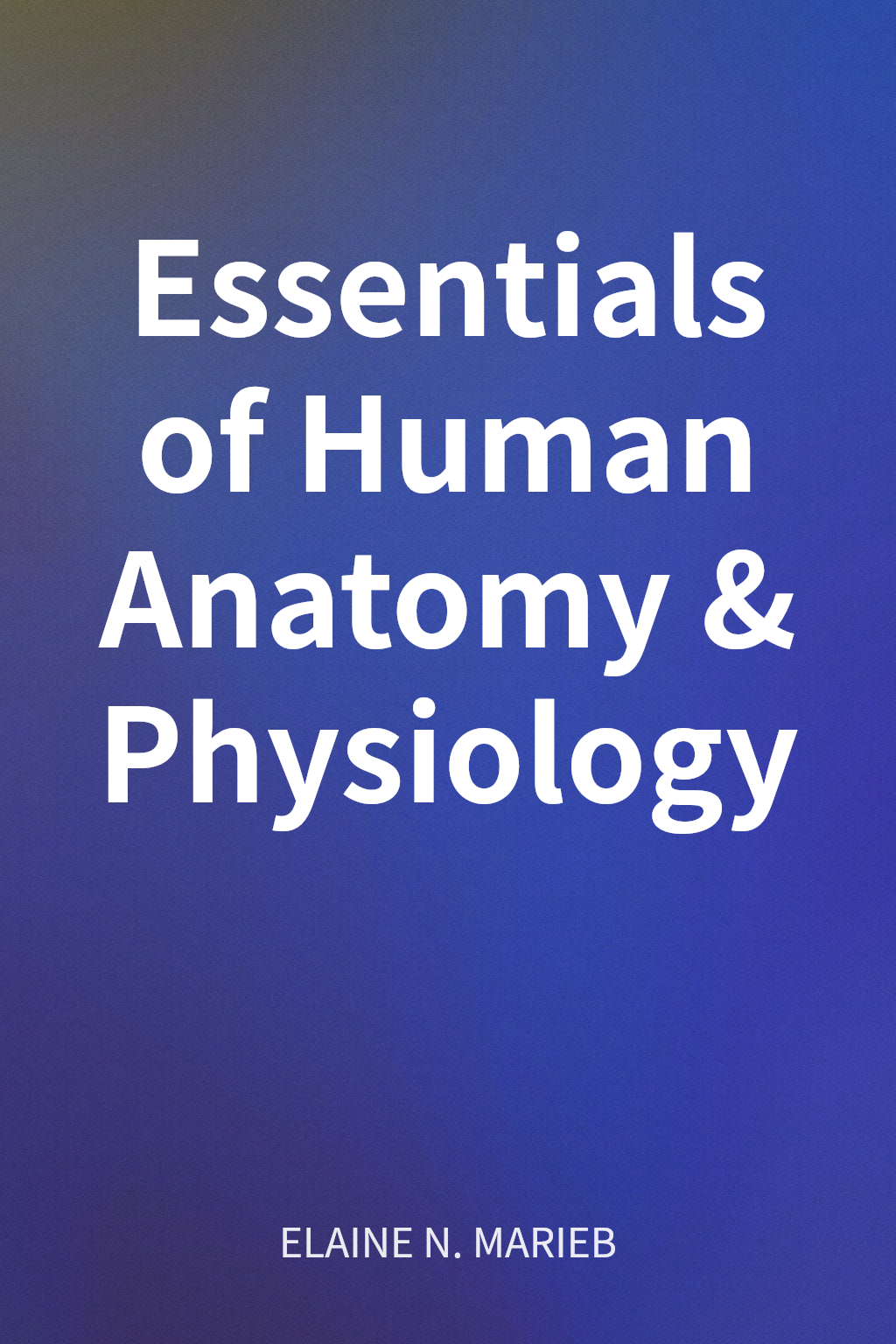 Essentials of Human Anatomy & Physiology cover