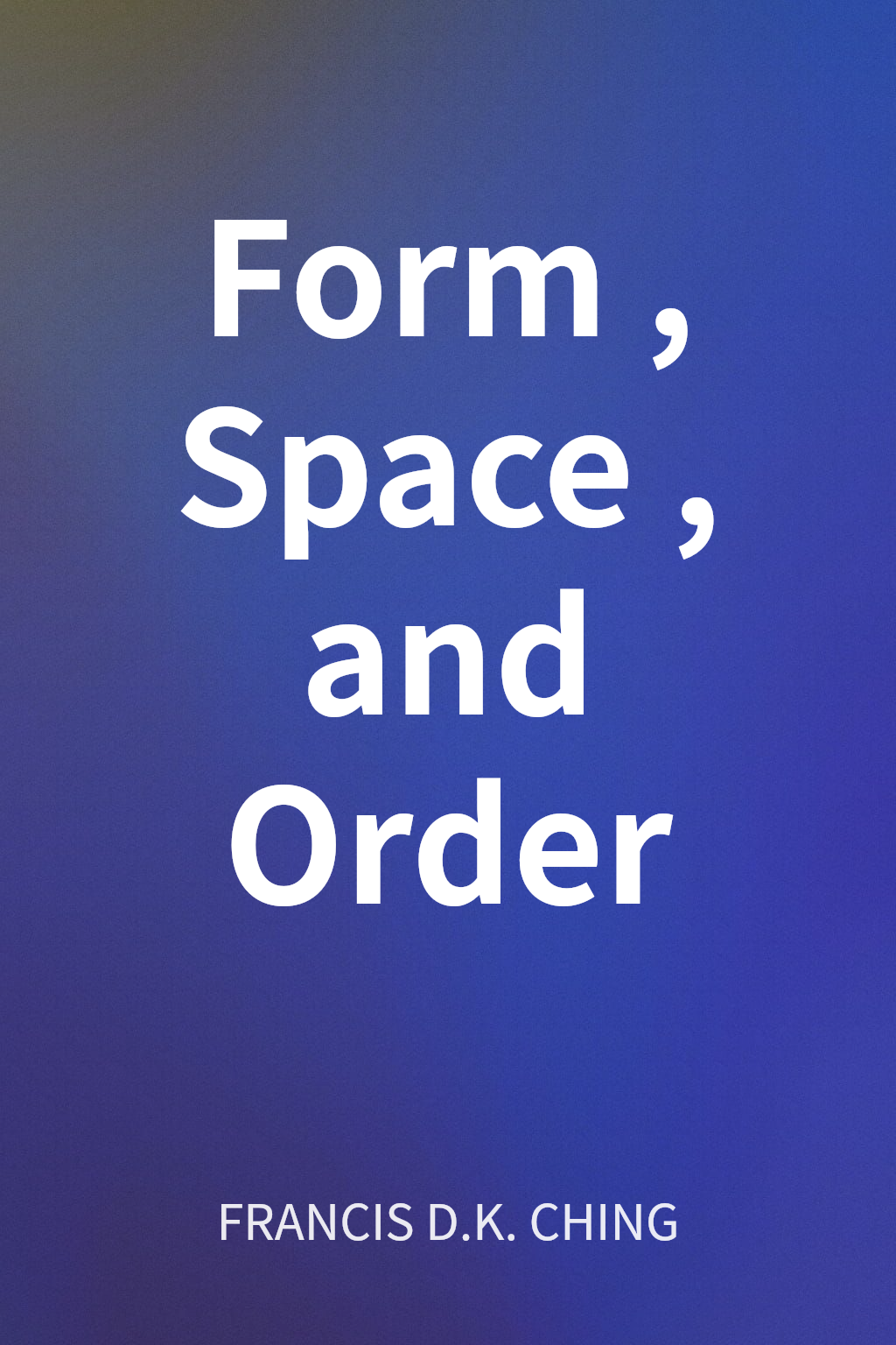 Form, Space, and Order cover
