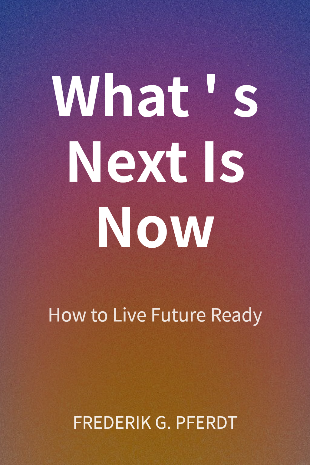 What's Next Is Now cover