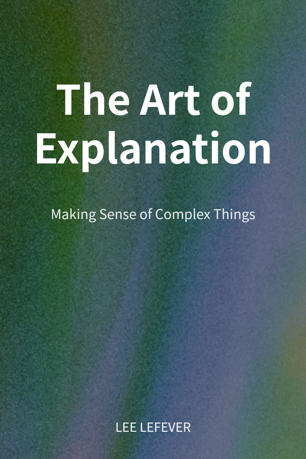 The Art of Explanation cover