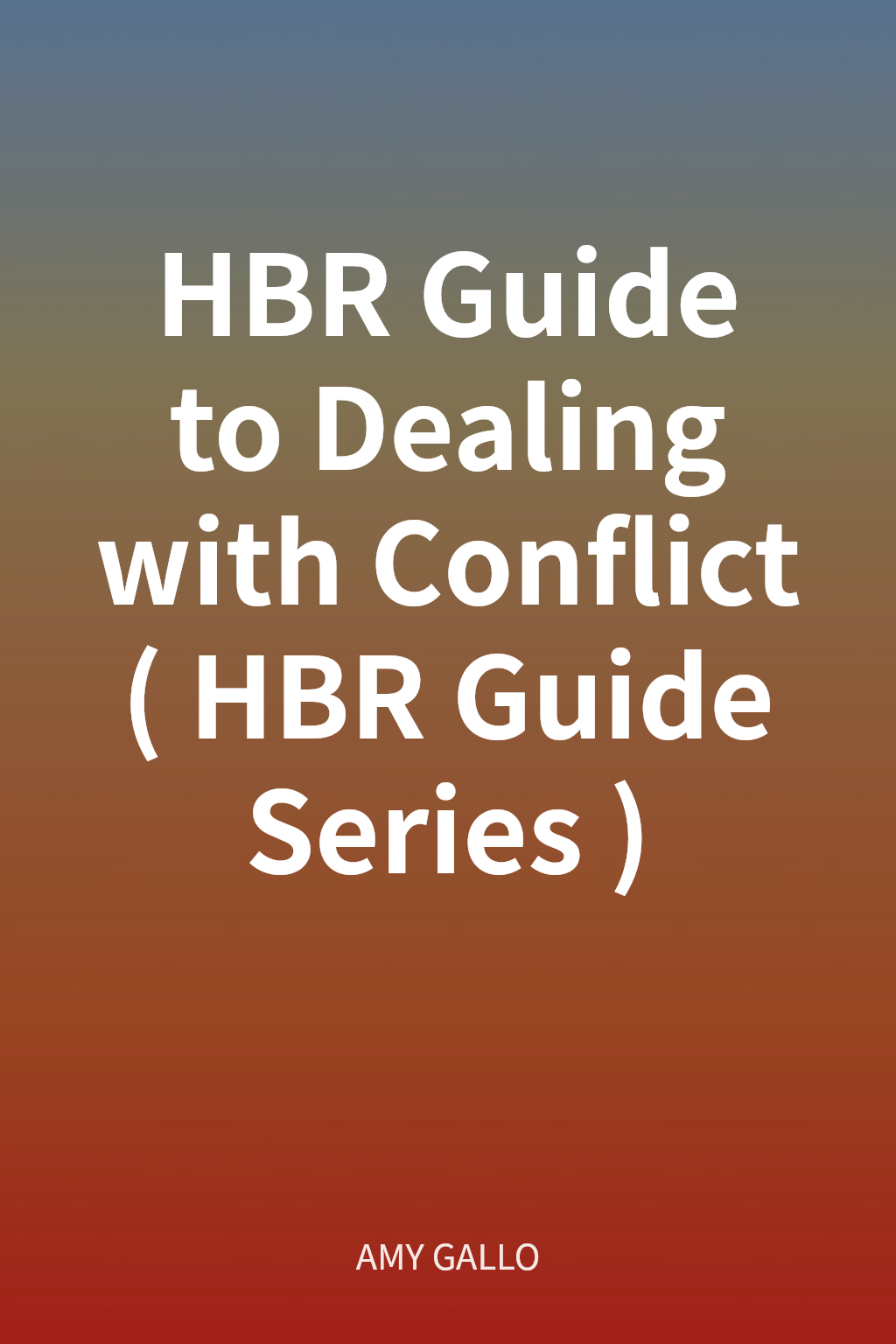 HBR Guide to Dealing with Conflict (HBR Guide Series) cover