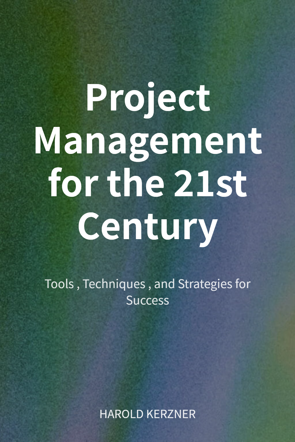 Project Management for the 21st Century cover